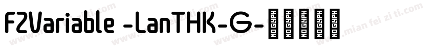 FZVariable -LanTHK-G字体转换